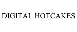 DIGITAL HOTCAKES trademark