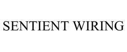 SENTIENT WIRING trademark