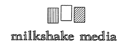 MILKSHAKE MEDIA trademark