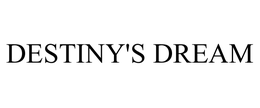 DESTINY'S DREAM trademark