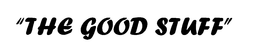 "THE GOOD STUFF" trademark