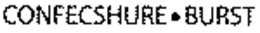 CONFECSHURE BURST trademark