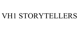 VH1 STORYTELLERS trademark