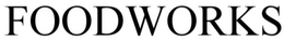 FOODWORKS trademark