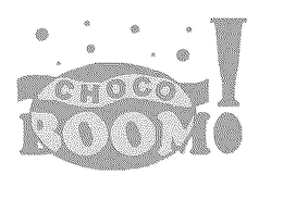 CHOCO BOOM! trademark
