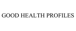 GOOD HEALTH PROFILES trademark