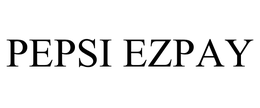 PEPSI EZPAY trademark
