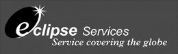 ECLIPSE SERVICES SERVICES COVERING THE GLOBE trademark