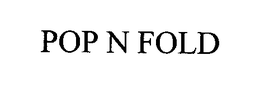 POP N FOLD trademark