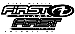 KURT WARNER FIRST THINGS FIRST  FOUNDATION  MATTHEW 6:33 trademark