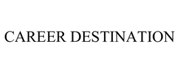 CAREER DESTINATION trademark