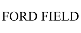 FORD FIELD trademark
