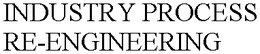 INDUSTRY PROCESS RE-ENGINEERING trademark