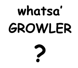 WHATSA' GROWLER trademark