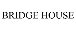 BRIDGE HOUSE trademark