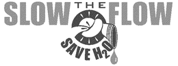 SLOW THE FLOW SAVE H2O trademark