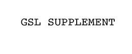 GSL SUPPLEMENT trademark
