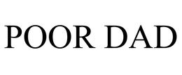 POOR DAD trademark