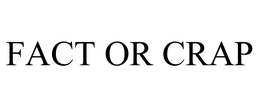 FACT OR CRAP trademark