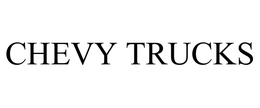 CHEVY TRUCKS trademark