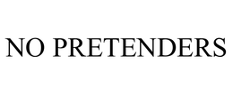 NO PRETENDERS trademark