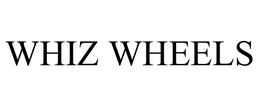 WHIZ WHEELS trademark