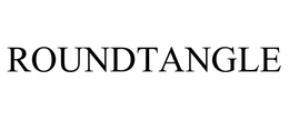 ROUNDTANGLE trademark
