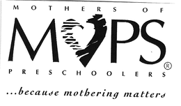 MOPS, MOTHERS OF PRESCHOOLERS, BECAUSE MOTHERING MATTERS trademark
