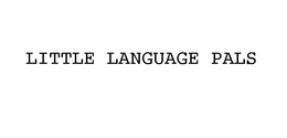 LITTLE LANGUAGE PALS trademark