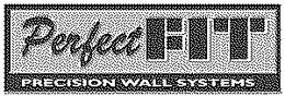 PERFECTFIT PRECISION WALL SYSTEMS trademark