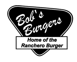 BOB'S BURGERS HOME OF THE RANCHERO BURGER trademark