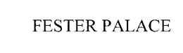 THE FESTER PALACE trademark