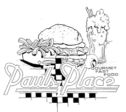 PAUL'S PLACE GOURMET FAST FOOD trademark