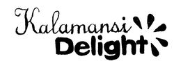 KALAMANSI DELIGHT trademark