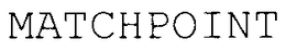 MATCHPOINT trademark