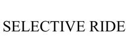 SELECTIVE RIDE trademark