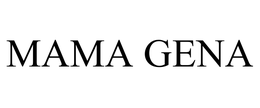 MAMA GENA trademark