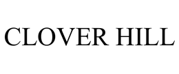 CLOVER HILL trademark
