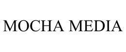 MOCHA MEDIA trademark
