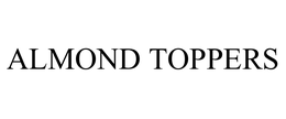 ALMOND TOPPERS trademark