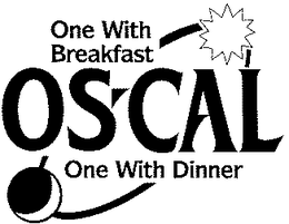 ONE WITH BREAKFAST OS-CAL ONE WITH DINNER trademark
