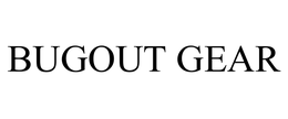 BUGOUT GEAR trademark