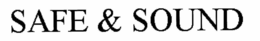 SAFE & SOUND trademark