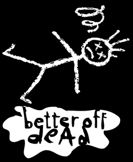 BETTER OFF DEAD trademark