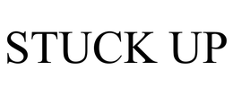 STUCK UP trademark