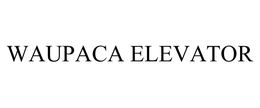 WAUPACA ELEVATOR trademark
