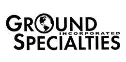 GROUND INCORPORATED SPECIALTIES trademark