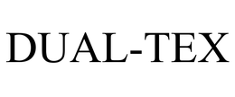 DUAL-TEX trademark