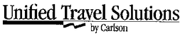 UNIFIED TRAVEL SOLUTIONS BY CARLSON trademark