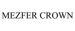 MEZFER CROWN trademark